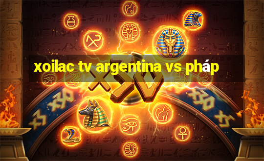 xoilac tv argentina vs pháp