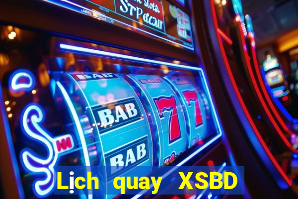 Lịch quay XSBD ngày 21