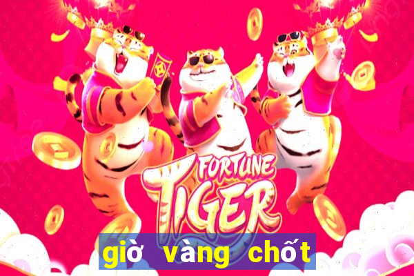 giờ vàng chốt số miền trung hôm nay