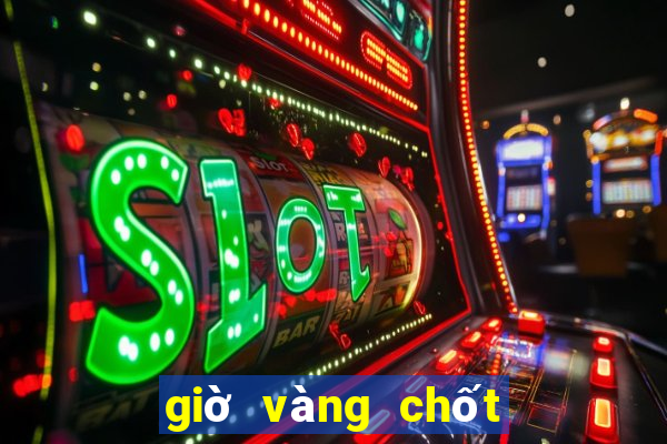 giờ vàng chốt số miền trung hôm nay