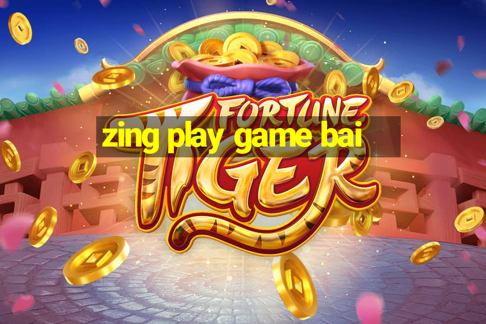 zing play game bai