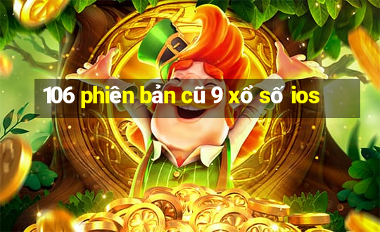 106 phiên bản cũ 9 xổ số ios