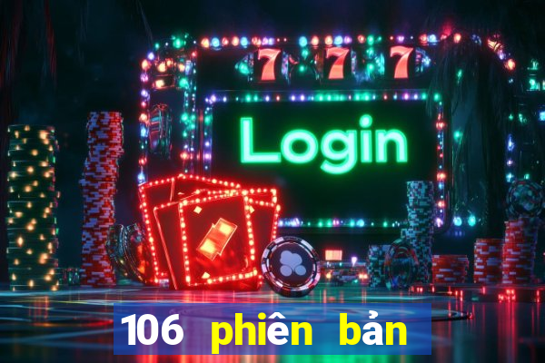 106 phiên bản cũ 9 xổ số ios