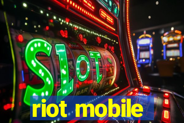 riot mobile