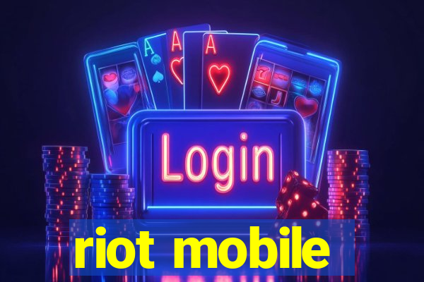 riot mobile