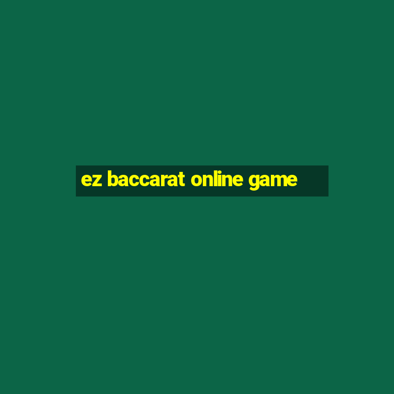 ez baccarat online game