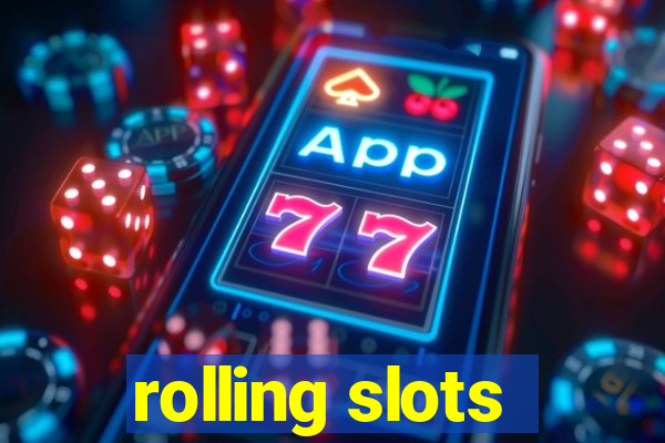 rolling slots