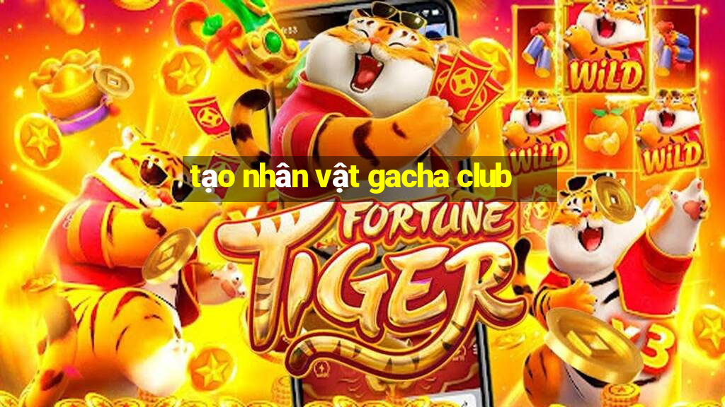 tạo nhân vật gacha club