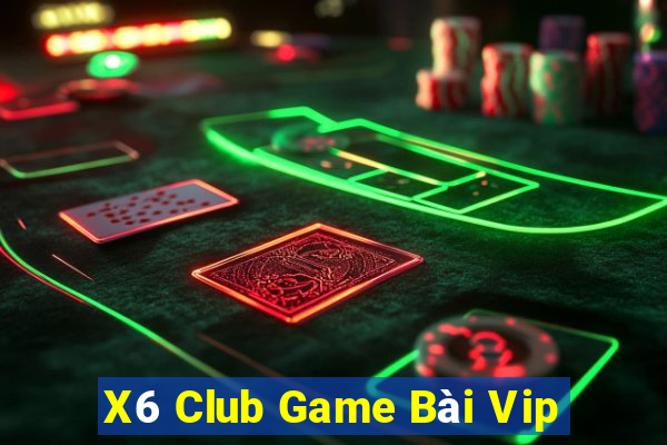 X6 Club Game Bài Vip