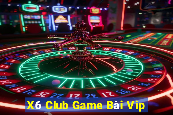 X6 Club Game Bài Vip