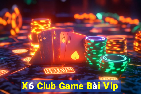 X6 Club Game Bài Vip