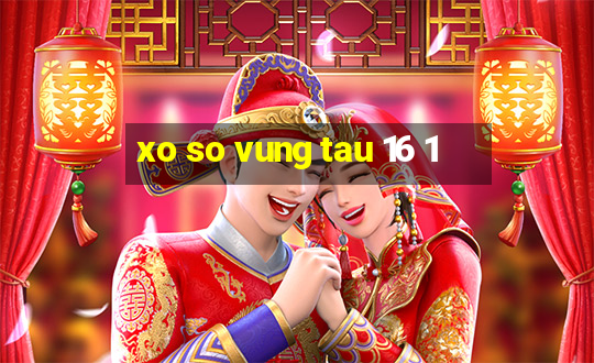 xo so vung tau 16 1