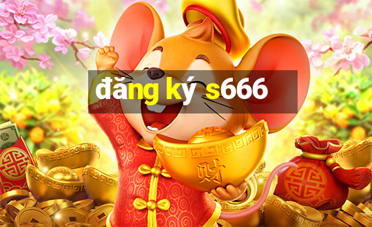 đăng ký s666