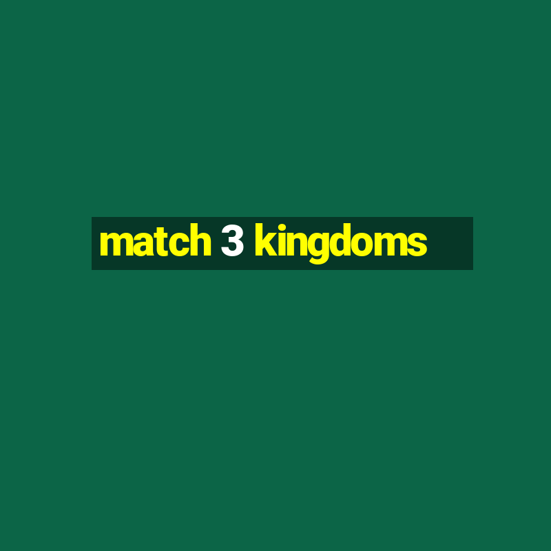 match 3 kingdoms