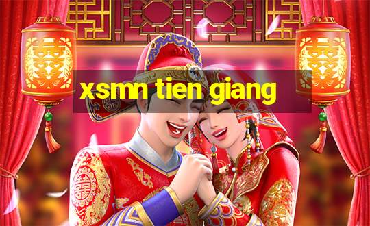 xsmn tien giang