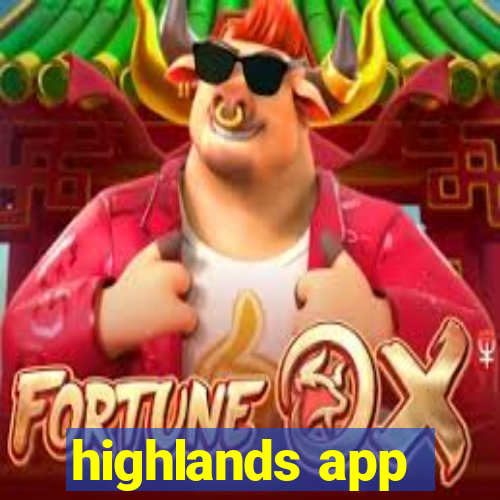 highlands app