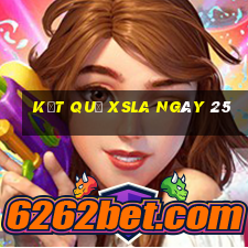 kết quả XSLA ngày 25