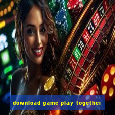 download game play together