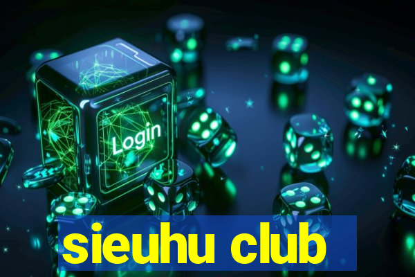 sieuhu club