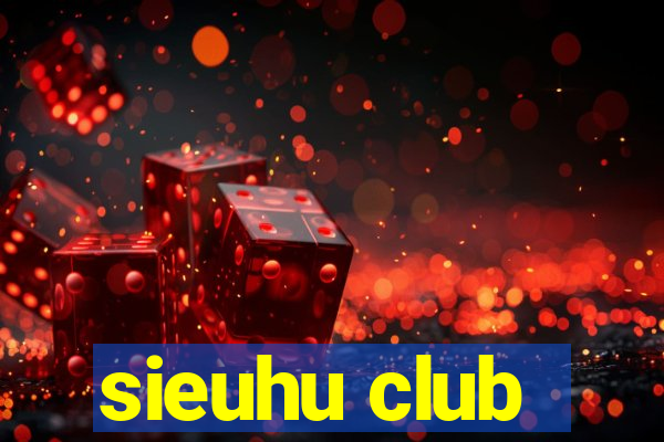 sieuhu club