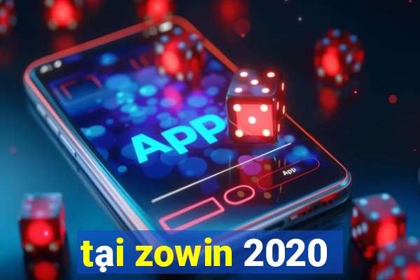 tại zowin 2020