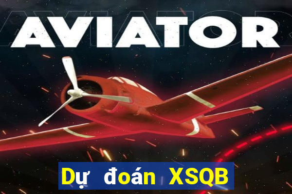 Dự đoán XSQB ngày 10