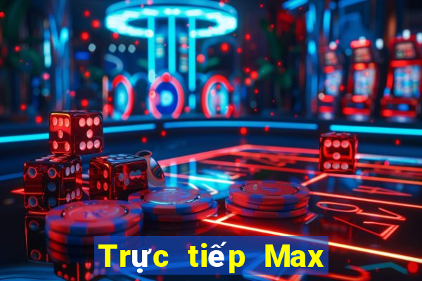 Trực tiếp Max 4D ngày 27