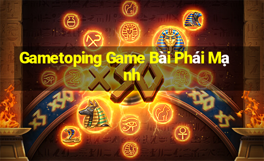 Gametoping Game Bài Phái Mạnh