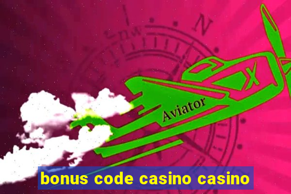 bonus code casino casino