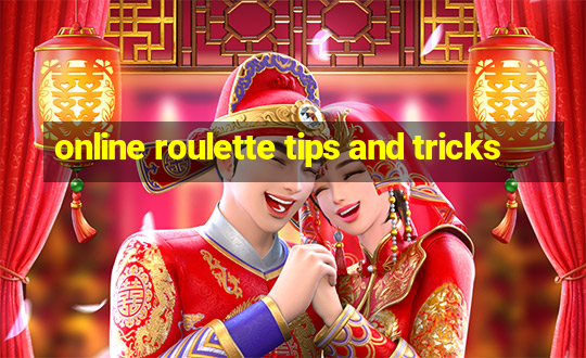 online roulette tips and tricks