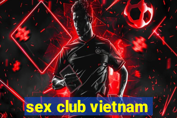 sex club vietnam