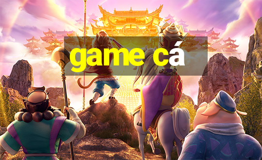 game cá