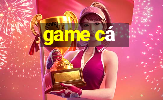 game cá