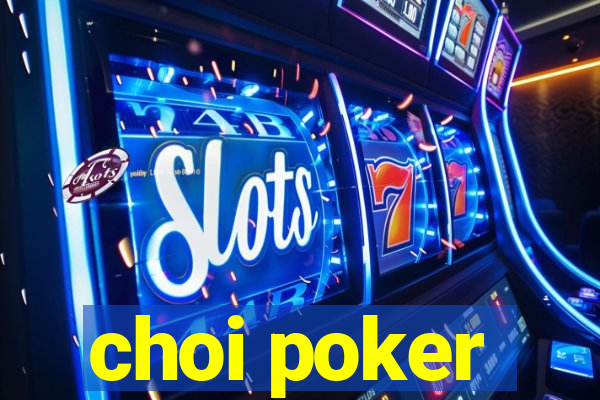 choi poker