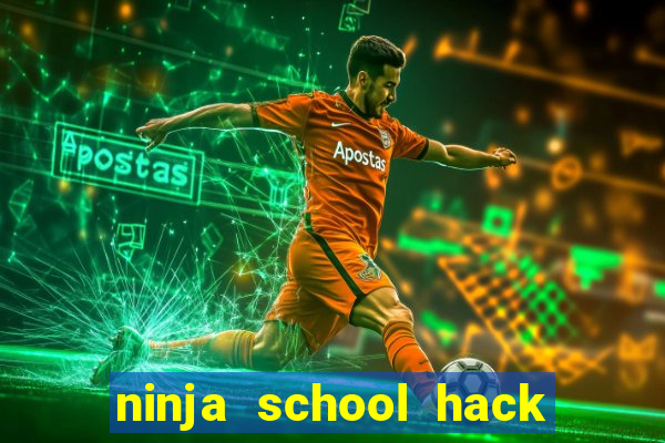 ninja school hack cho pc