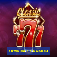 AOWIN phiên bản Android