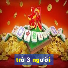 trò 3 người