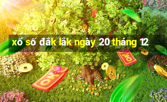 xổ số đắk lắk ngày 20 tháng 12