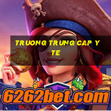 truong trung cap y te