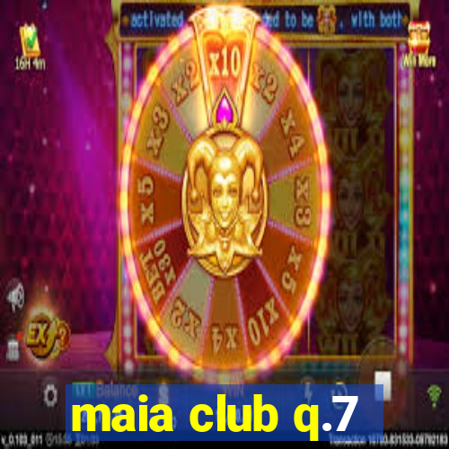 maia club q.7