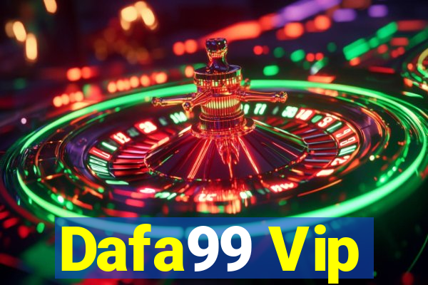 Dafa99 Vip