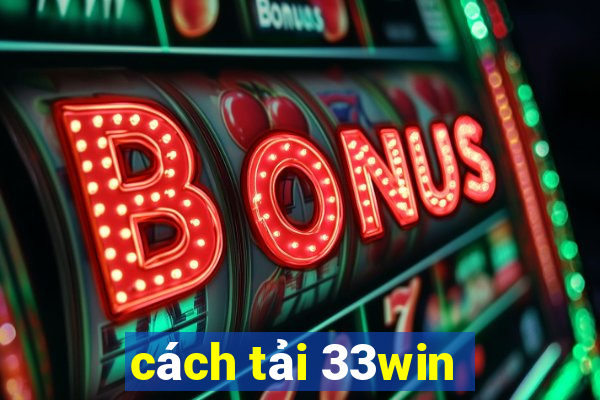 cách tải 33win