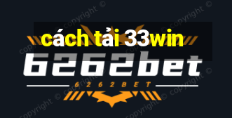 cách tải 33win