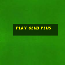 play club plus