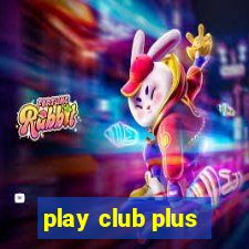 play club plus