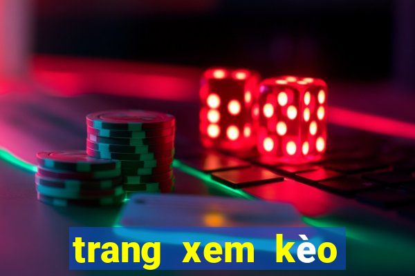 trang xem kèo bóng đá