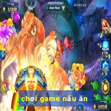 chơi game nấu ăn