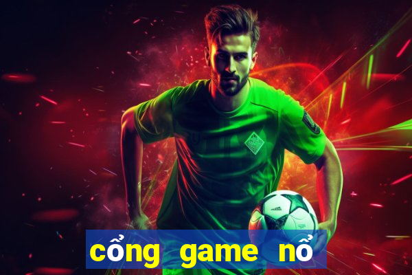 cổng game nổ nohu club