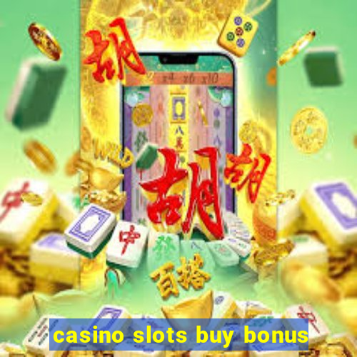 casino slots buy bonus