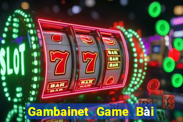 Gambainet Game Bài Quay Hũ